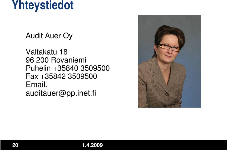 Puhelin +35840 3509500 Fax