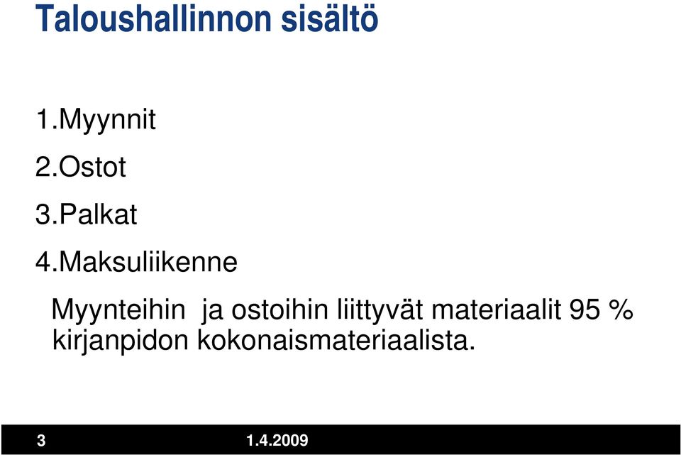Maksuliikenne Myynteihin ja ostoihin