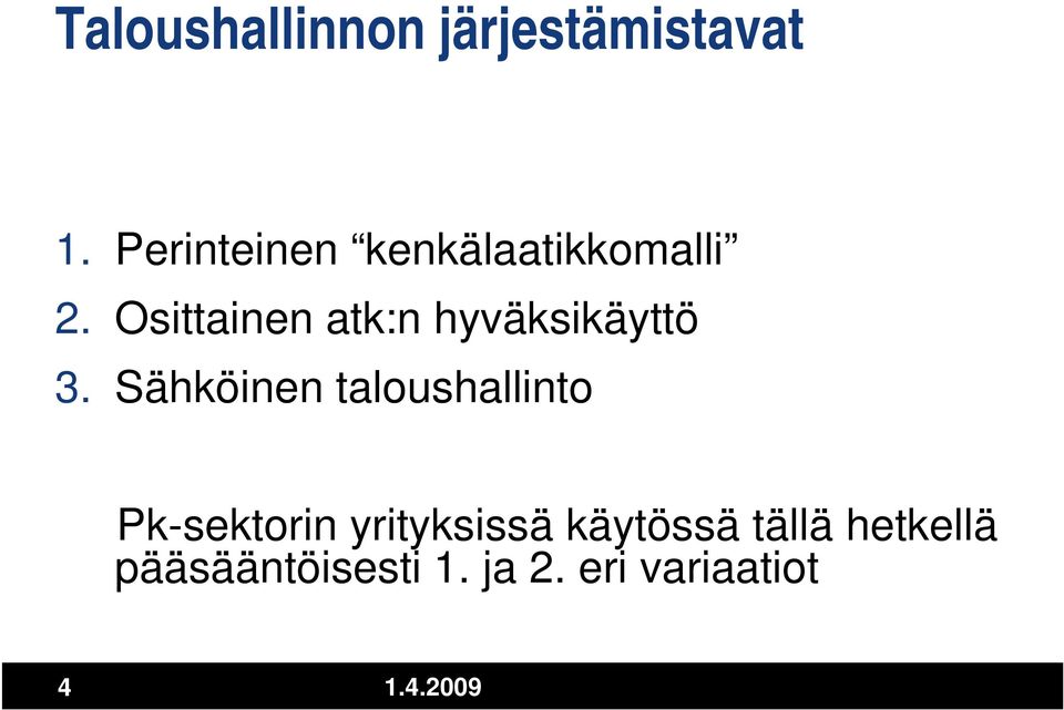 Osittainen atk:n hyväksikäyttö 3.