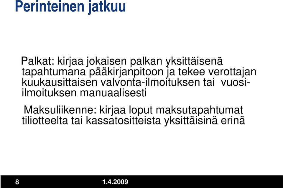 valvonta-ilmoituksen tai vuosi- ilmoituksen manuaalisesti