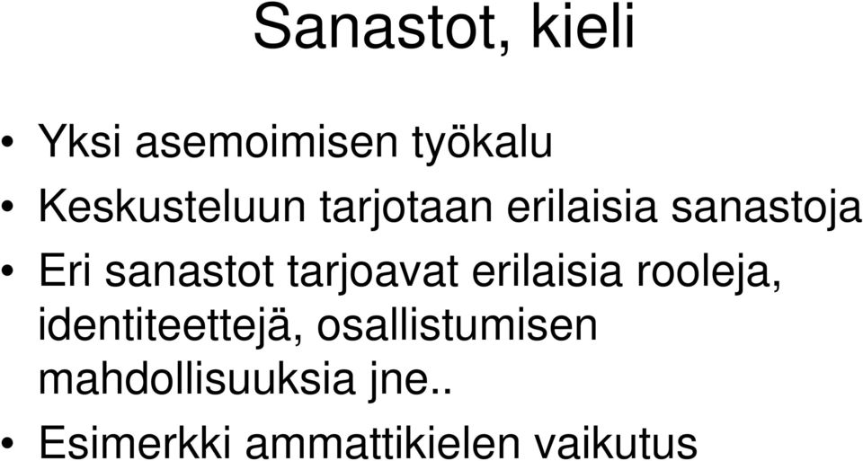 sanastot tarjoavat erilaisia rooleja,