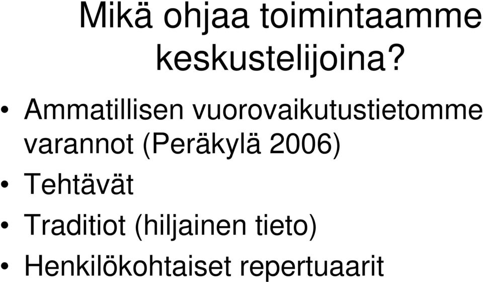 varannot (Peräkylä 2006) Tehtävät