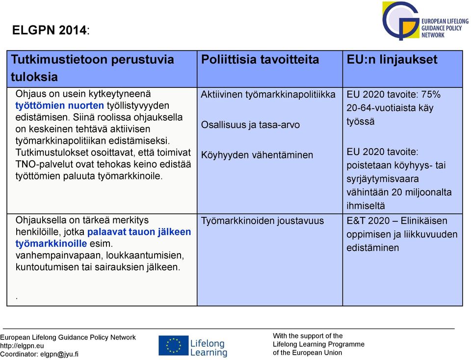 Tutkimustulokset osoittavat, että toimivat TNO-palvelut ovat tehokas keino edistää työttömien paluuta työmarkkinoile.