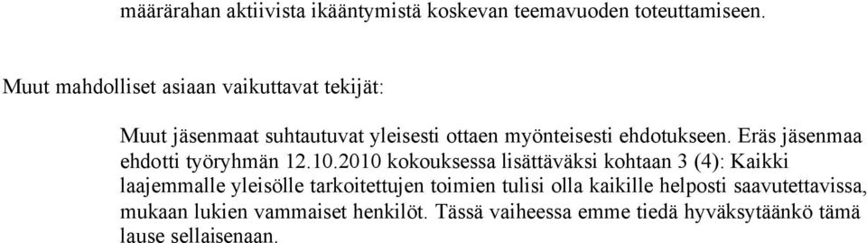 Eräs jäsenmaa ehdotti työryhmän 12.10.