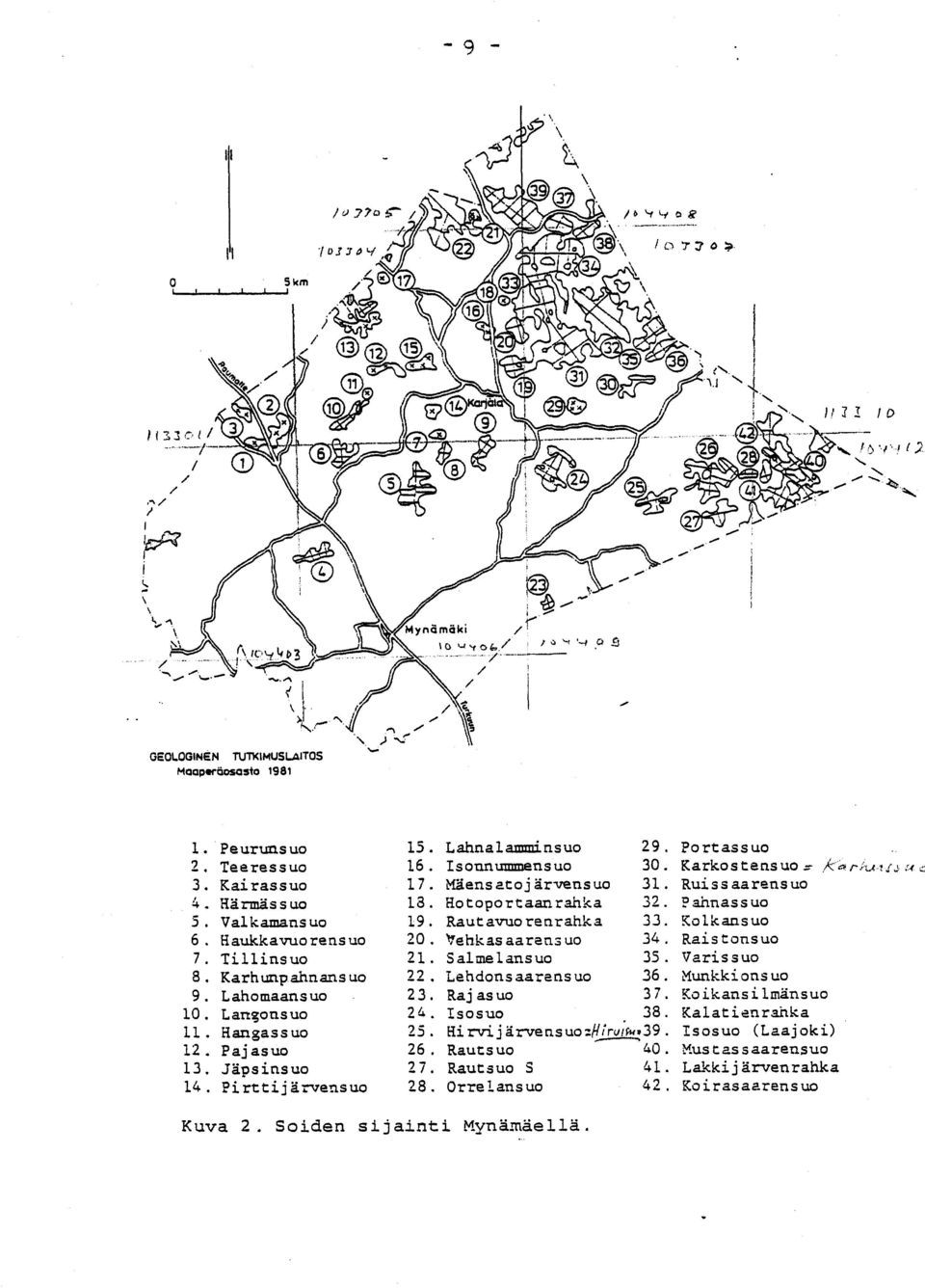 Portassu o 30. Karkostensuo.- 31. Ruissaarensuo 32. P ahnas s uo 33. Kolkansuo 34. Raistonsuo 35. Varissu o 36. Munkki ons u o 23. Ra j as uo 37. Koikansilmänsu o 24. Isosu o 38.