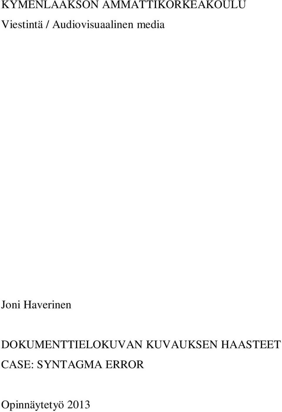 Haverinen DOKUMENTTIELOKUVAN KUVAUKSEN