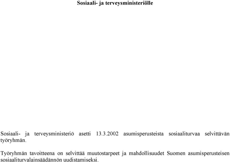 3.2002 asumisperusteista sosiaaliturvaa selvittävän työryhmän.