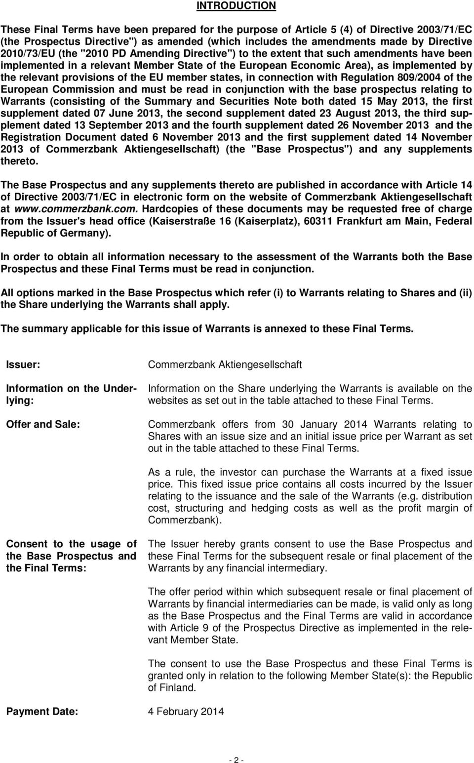 provisions of the EU member states, in connection with Regulation 809/2004 of the European Commission and must be read in conjunction with the base prospectus relating to Warrants (consisting of the