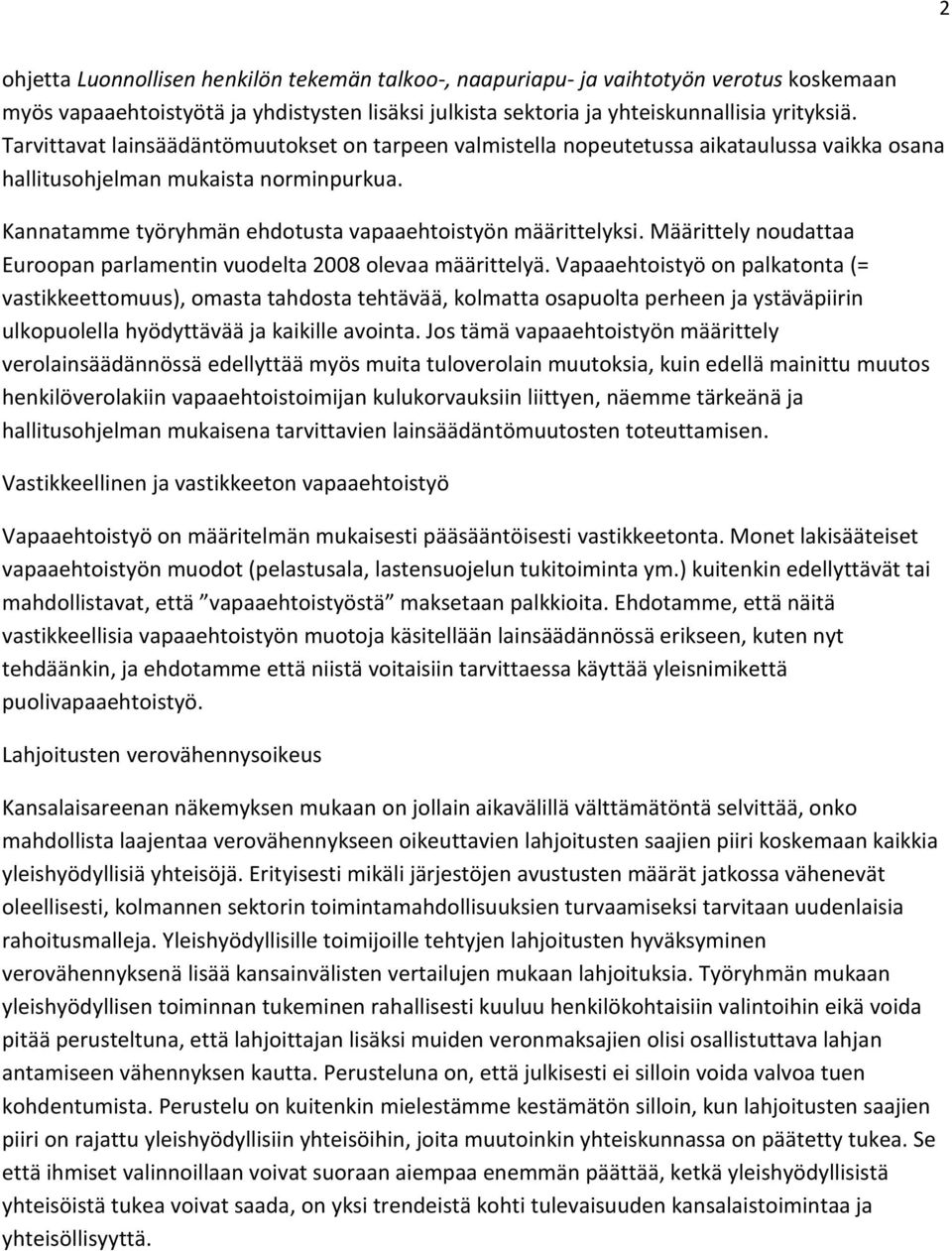 Määrittely noudattaa Euroopan parlamentin vuodelta 2008 olevaa määrittelyä.