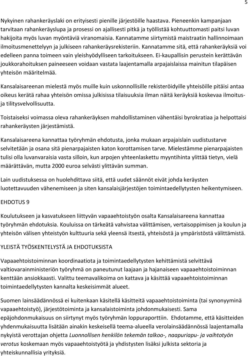 Kannatamme siirtymistä maistraatin hallinnoimaan ilmoitusmenettelyyn ja julkiseen rahankeräysrekisteriin.