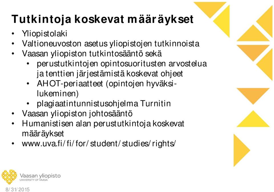 koskevat ohjeet AHOT-periaatteet (opintojen hyväksilukeminen) plagiaatintunnistusohjelma Turnitin Vaasan