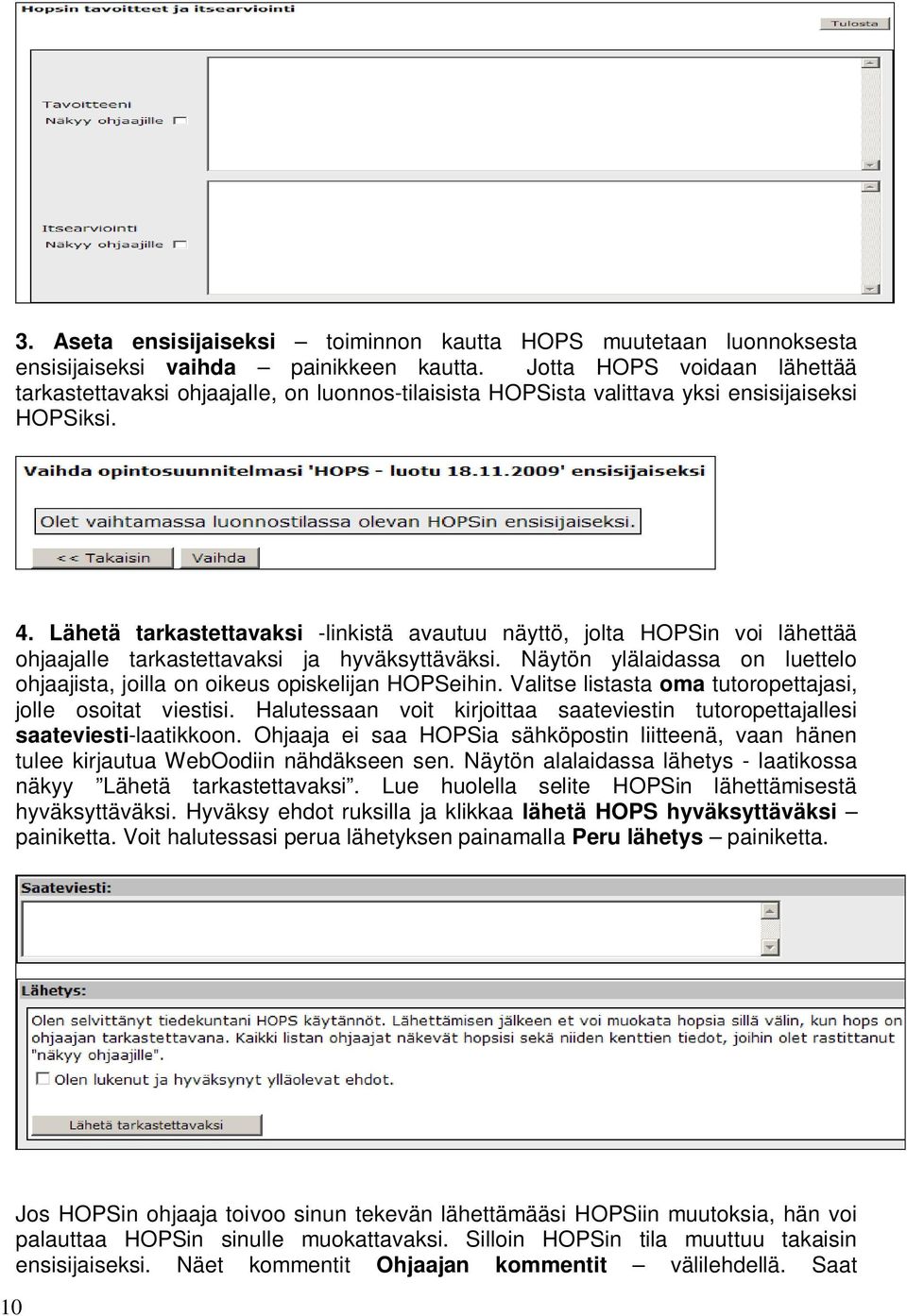 Lähetä tarkastettavaksi -linkistä avautuu näyttö, jolta HOPSin voi lähettää ohjaajalle tarkastettavaksi ja hyväksyttäväksi.