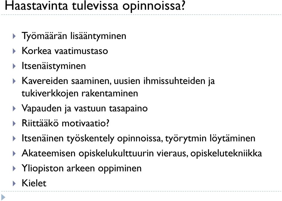 ihmissuhteiden ja tukiverkkojen rakentaminen Vapauden ja vastuun tasapaino Riittääkö