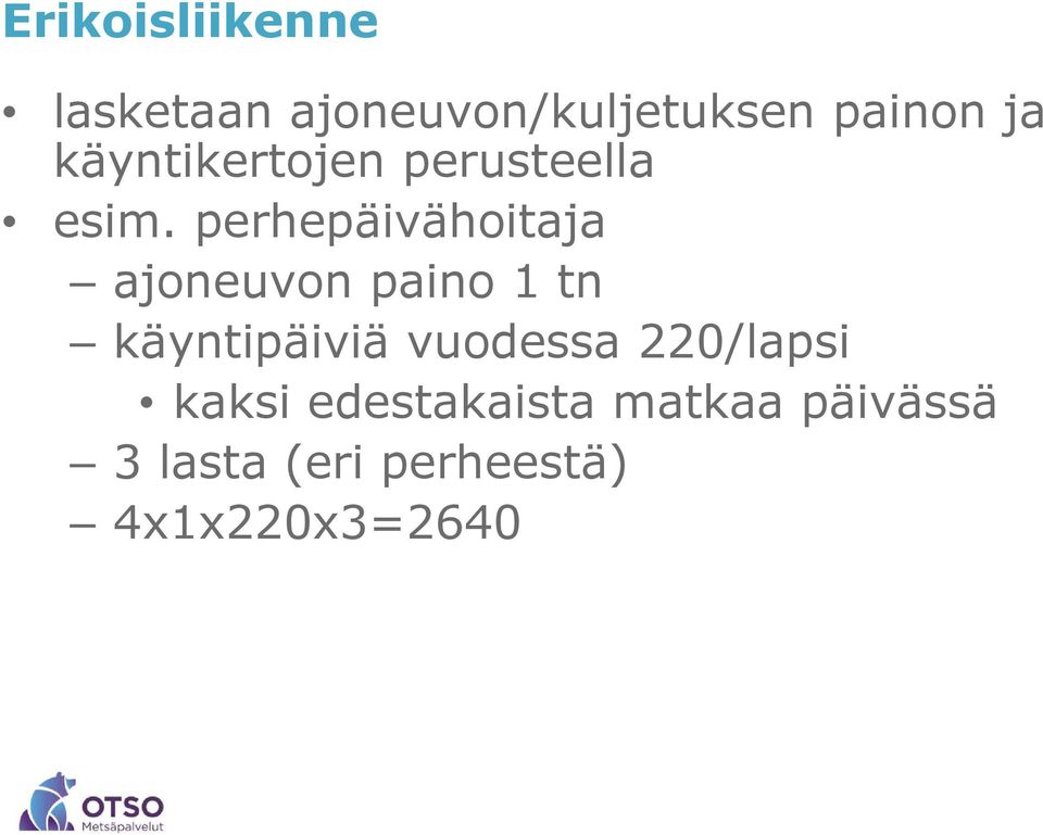 perhepäivähoitaja ajoneuvon paino 1 tn käyntipäiviä