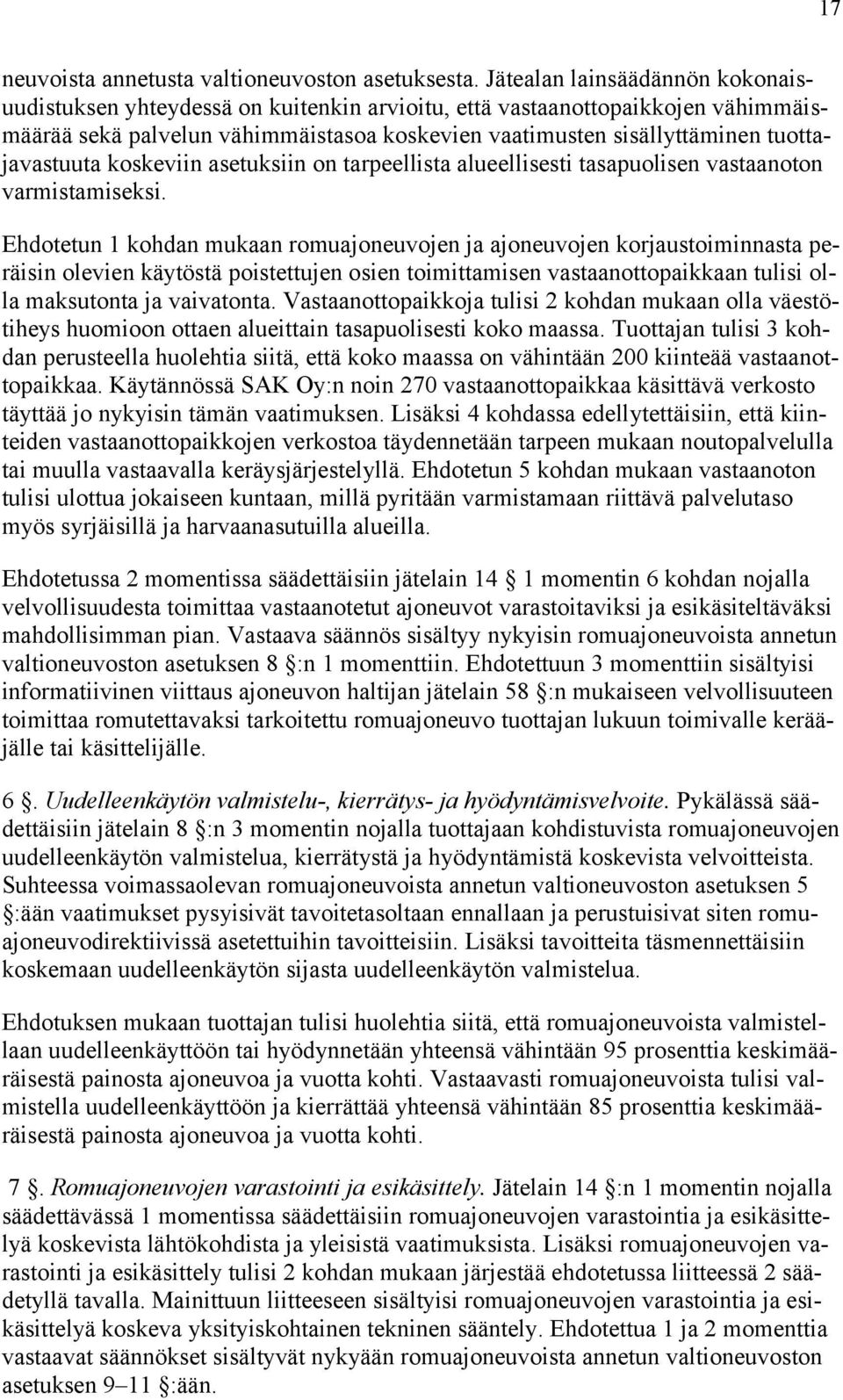 tuottajavastuuta koskeviin asetuksiin on tarpeellista alueellisesti tasapuolisen vastaanoton varmistamiseksi.