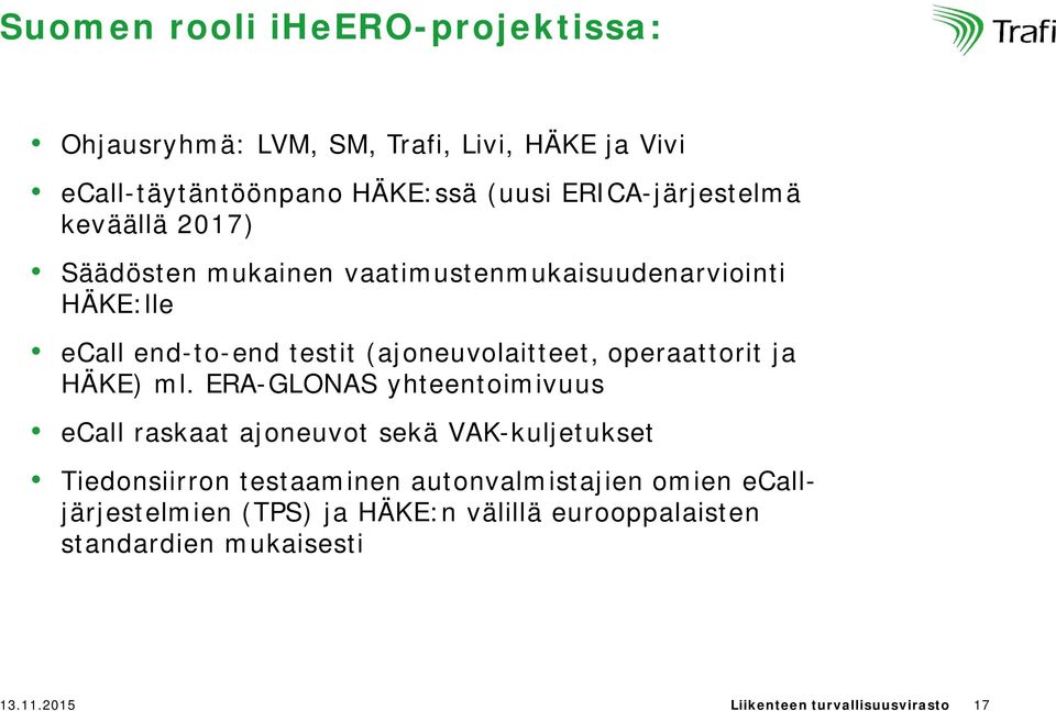 (ajoneuvolaitteet, operaattorit ja HÄKE) ml.