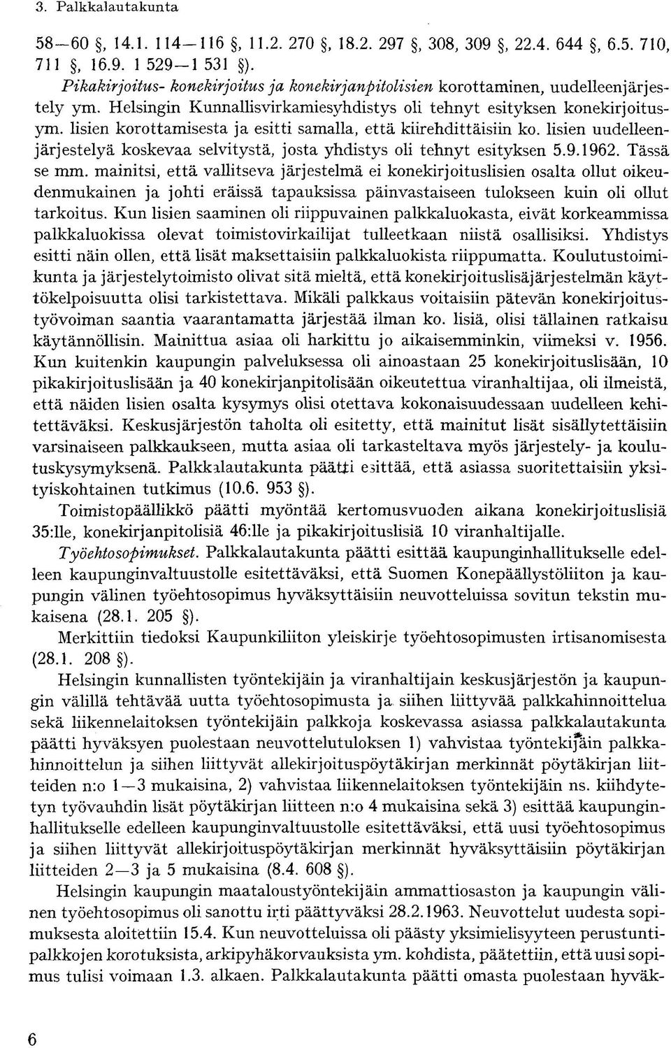 lisien uudelleenjärjestelyä koskevaa selvitystä, josta yhdistys oli tehnyt esityksen 5.9.1962. Tässä se mm.