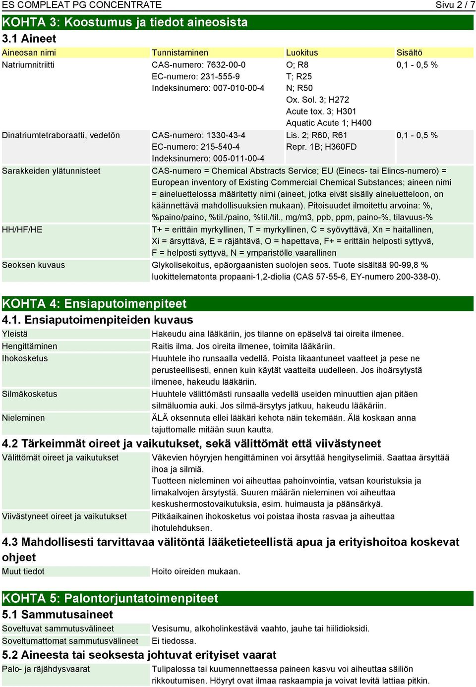 EC-numero: 215-540-4 Indeksinumero: 005-011-00-4 O; R8 T; R25 N; R50 Ox. Sol. 3; H272 Acute tox. 3; H301 Aquatic Acute 1; H400 Lis. 2; R60, R61 Repr.