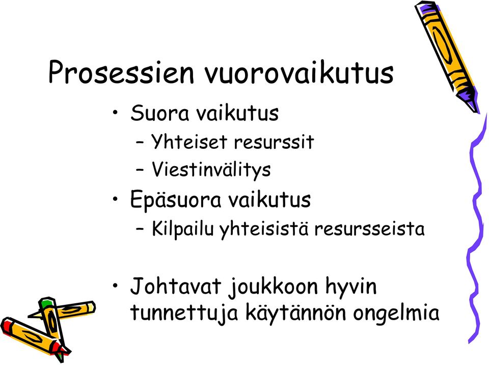 vaikutus Kilpailu yhteisistä resursseista