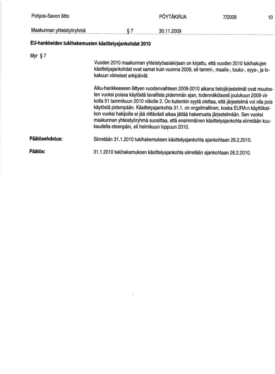 eli tammi-, maalis-, touko-, syys-, ja lo kakuun viimeiset arkipäivät.