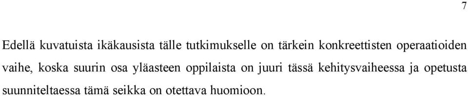 osa yläasteen oppilaista on juuri tässä kehitysvaiheessa