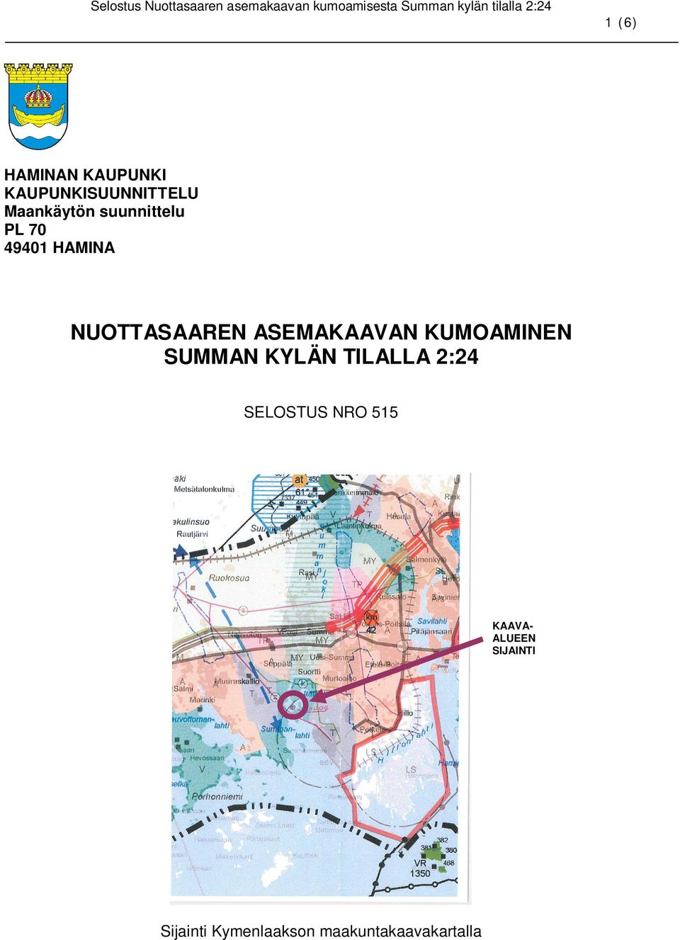 KUMOAMINEN SUMMAN KYLÄN TILALLA 2:24 SELOSTUS NRO 515