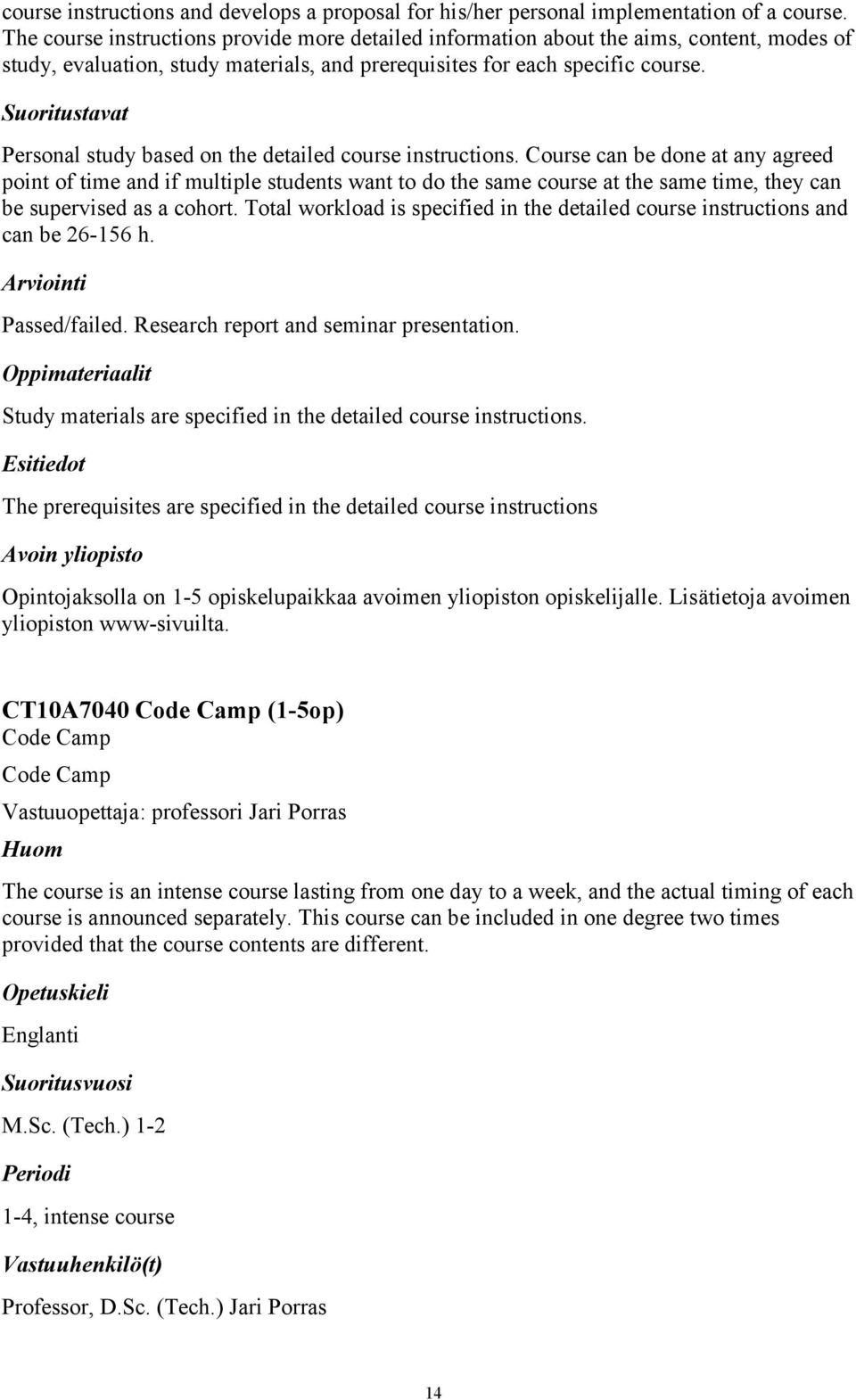 Personal study based on the detailed course instructions.