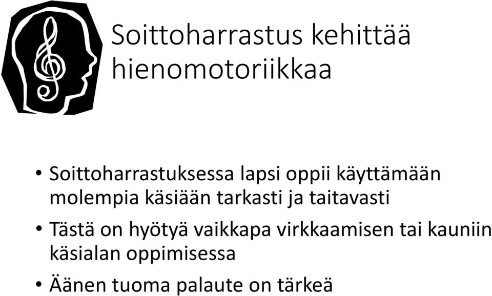 käsiään tarkasti ja taitavasti Tästä on hyötyä vaikkapa