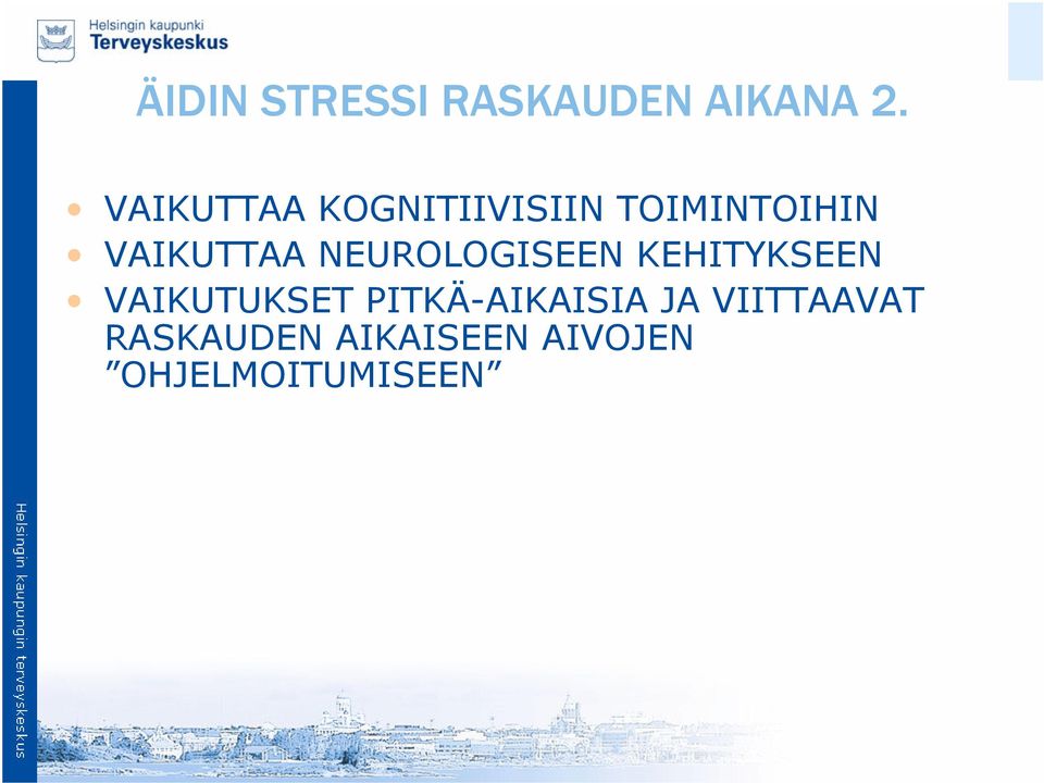 NEUROLOGISEEN KEHITYKSEEN VAIKUTUKSET