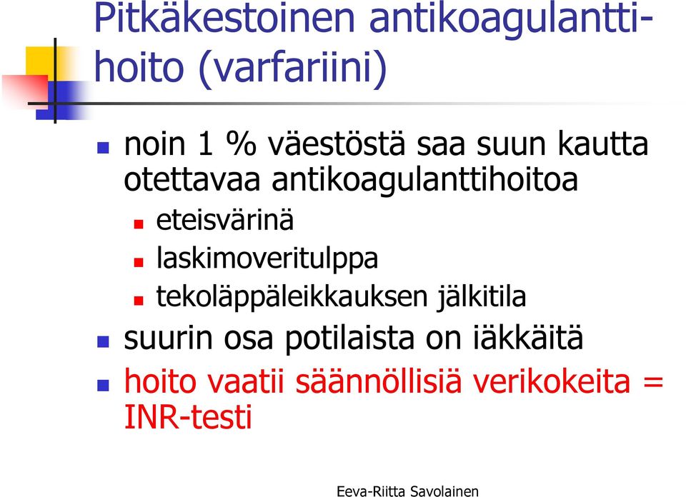 eteisvärinä laskimoveritulppa tekoläppäleikkauksen jälkitila