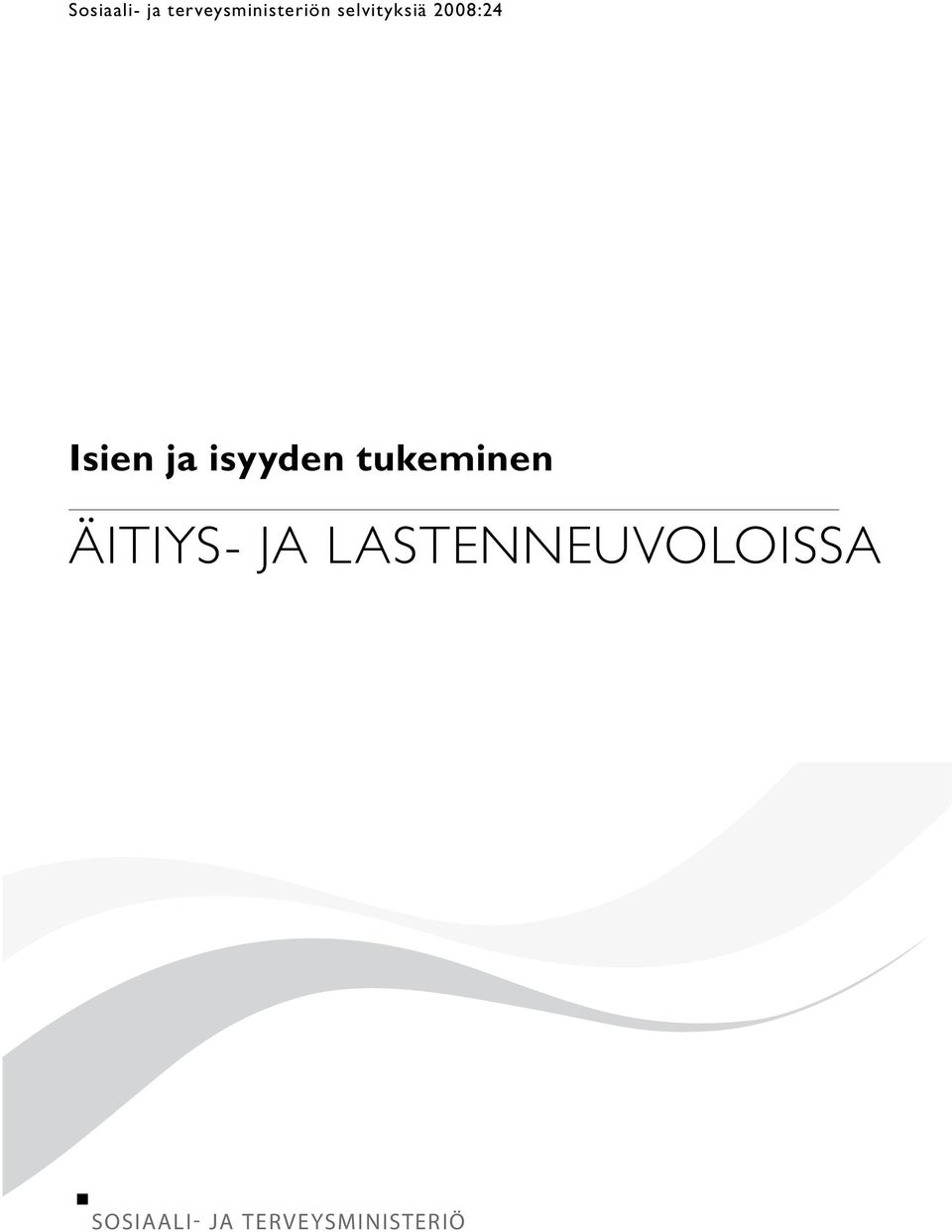 isyyden tukeminen ÄITIYS- JA