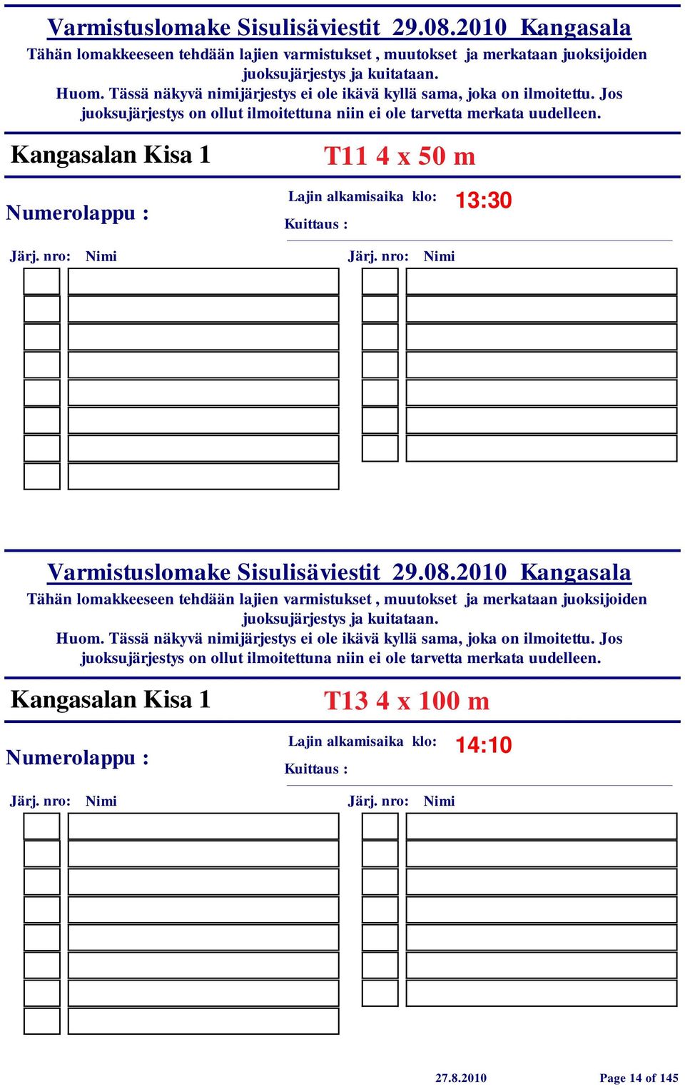 Kisa 1 T13 4 x 100 m