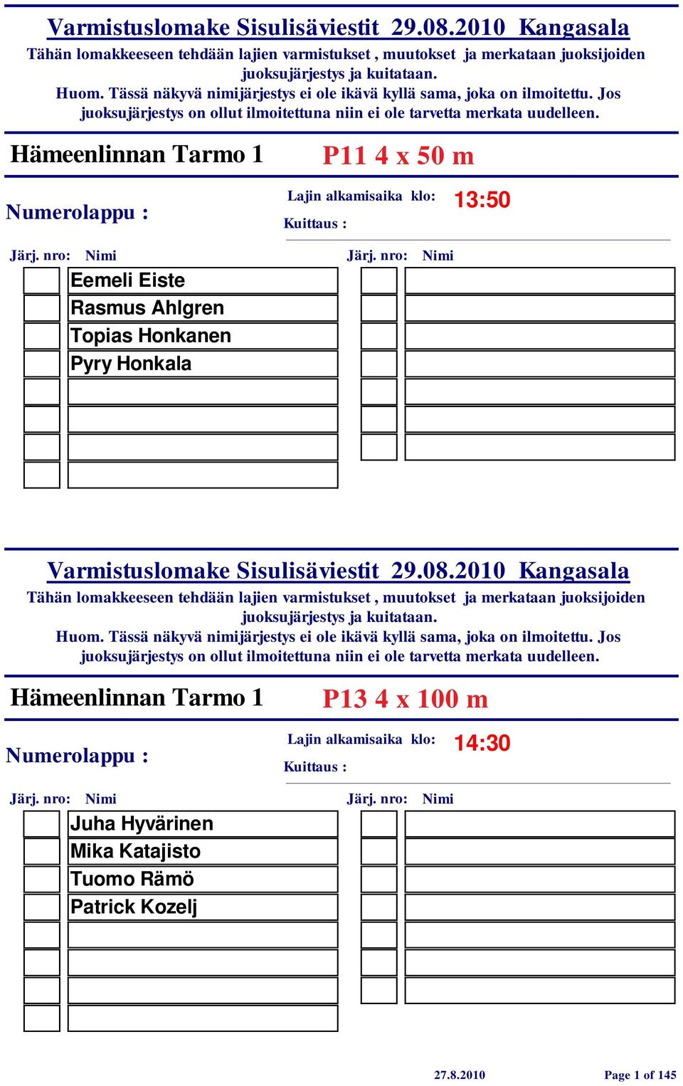 Hämeenlinnan Tarmo 1 P13 4 x 100 m 14:30 Juha