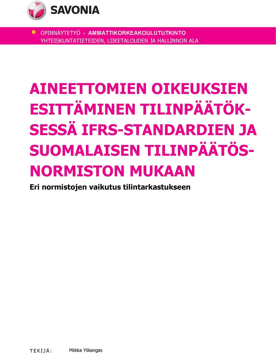 TILINPÄÄTÖK- SESSÄ IFRS-STANDARDIEN JA SUOMALAISEN TILINPÄÄTÖS-