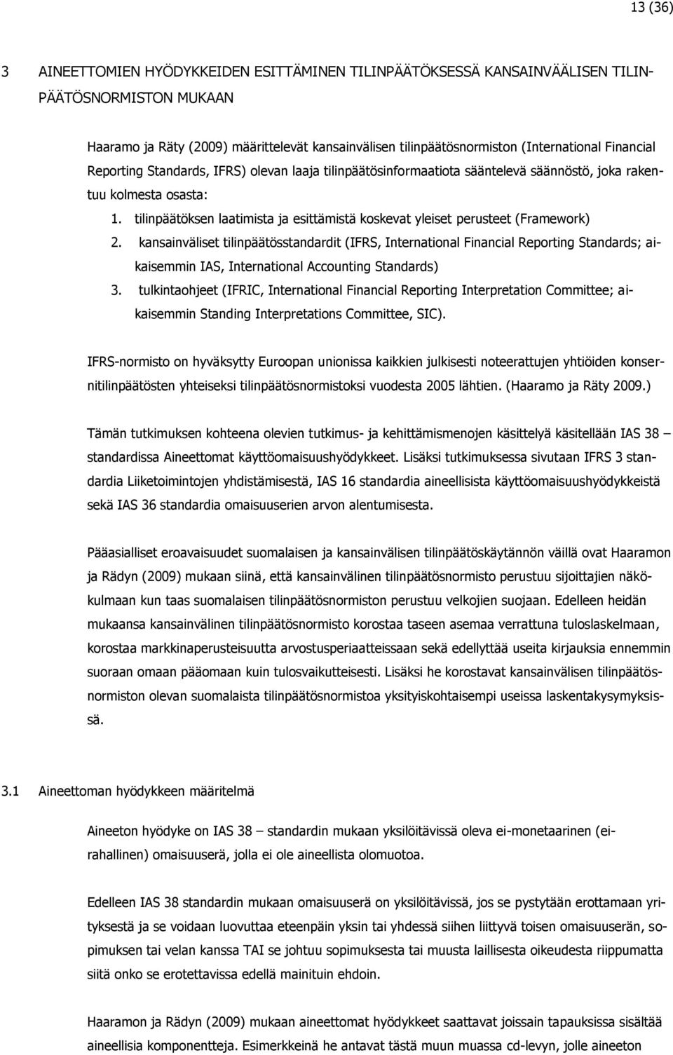 tilinpäätöksen laatimista ja esittämistä koskevat yleiset perusteet (Framework) 2.