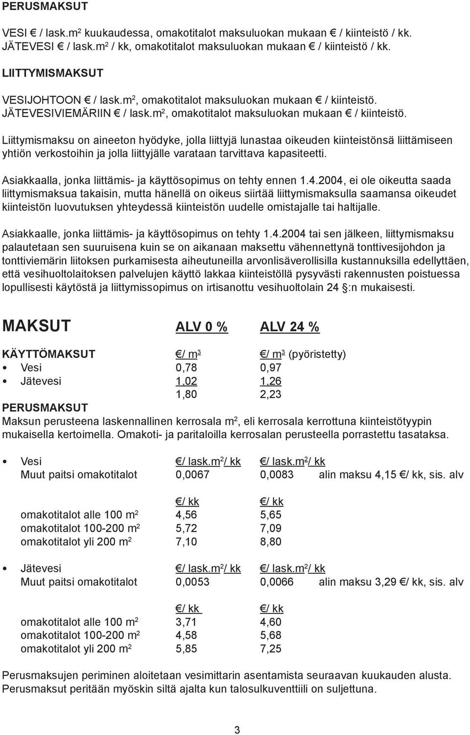 JÄTEVESIVIEMÄRIIN / lask.m 2, omakotitalot maksuluokan mukaan / kiinteistö.