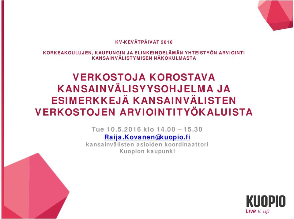 KANSAINVÄLISYYSOHJELMA JA ESIMERKKEJÄ KANSAINVÄLISTEN VERKOSTOJEN