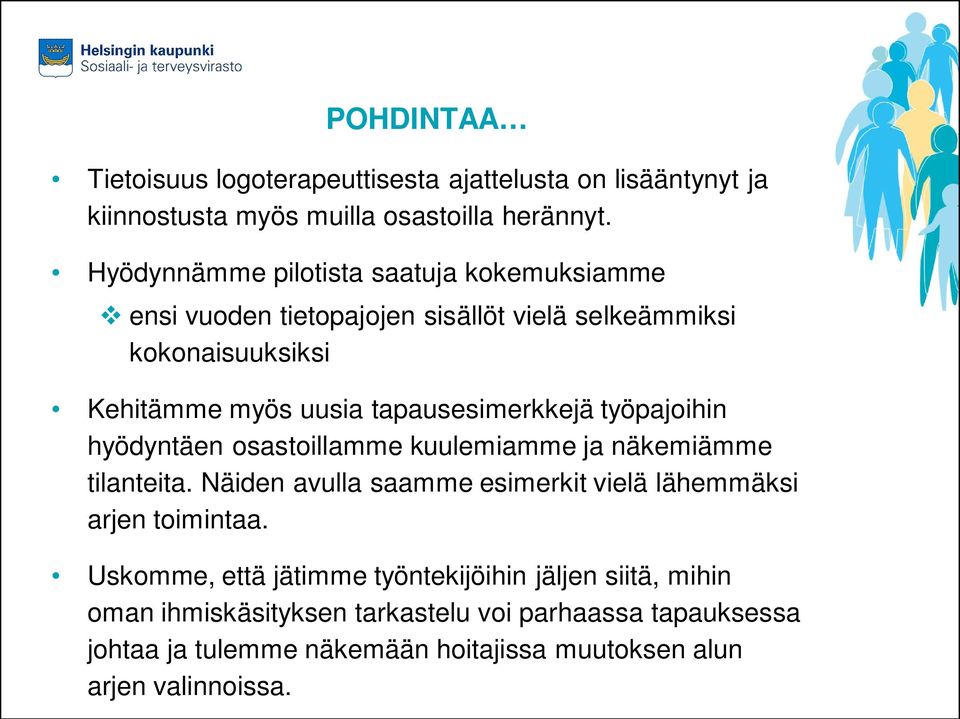 tapausesimerkkejä työpajoihin hyödyntäen osastoillamme kuulemiamme ja näkemiämme tilanteita.