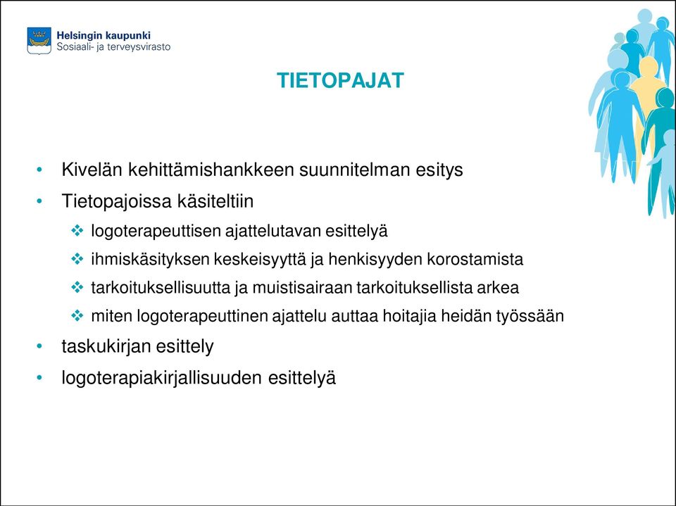 korostamista tarkoituksellisuutta ja muistisairaan tarkoituksellista arkea miten
