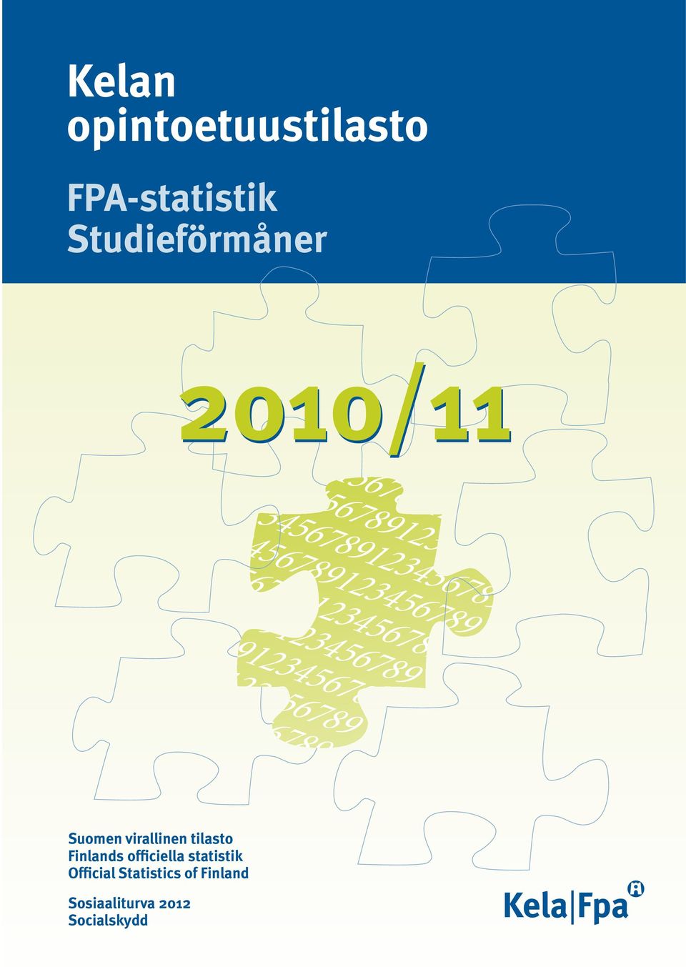 2010/11 Suomen virallinen tilasto Finlands officiella statistik Official Statistics of Finland