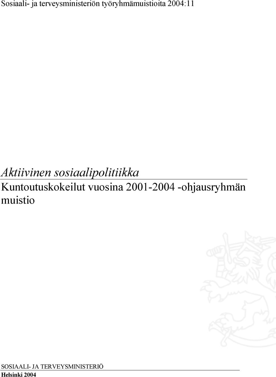 sosiaalipolitiikka Kuntoutuskokeilut vuosina