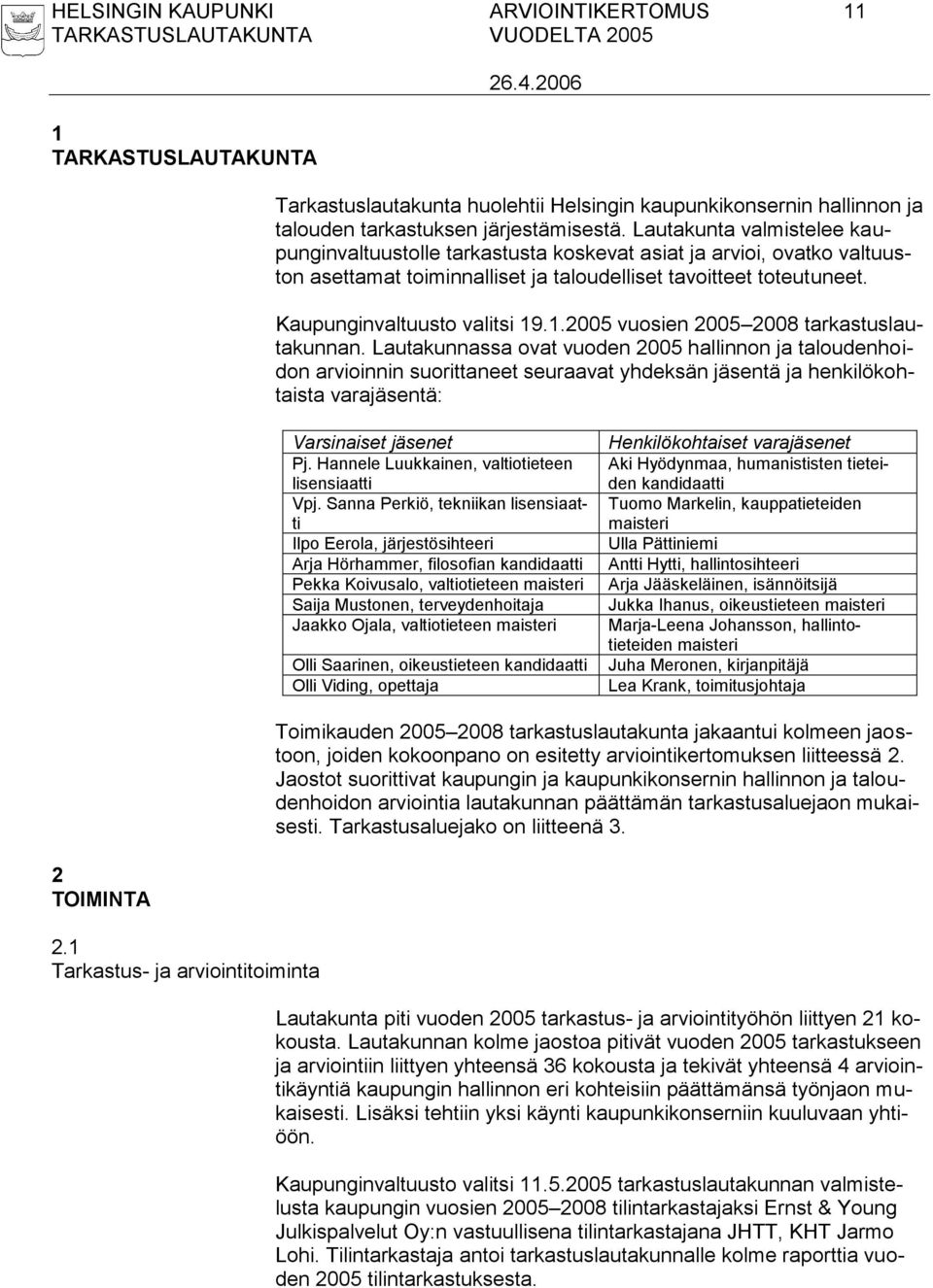 .1.2005 vuosien 2005 2008 tarkastuslautakunnan.