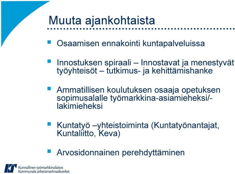 koulutuksen osaaja opetuksen sopimusalalle työmarkkina-asiamieheksi/- lakimieheksi