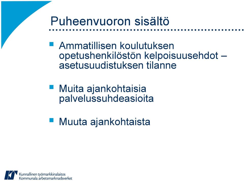 kelpoisuusehdot asetusuudistuksen tilanne