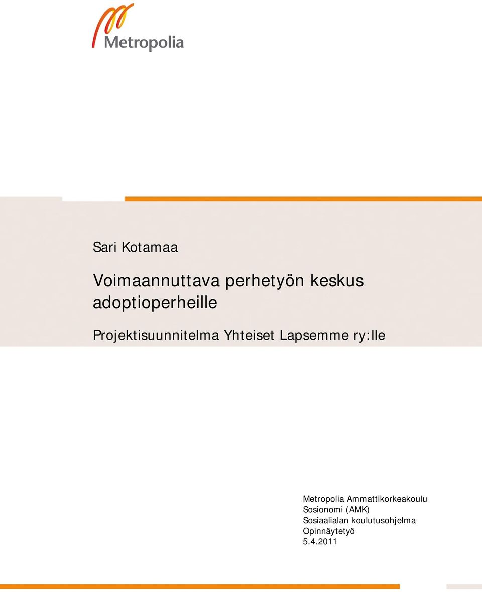 Lapsemme ry:lle Metropolia Ammattikorkeakoulu