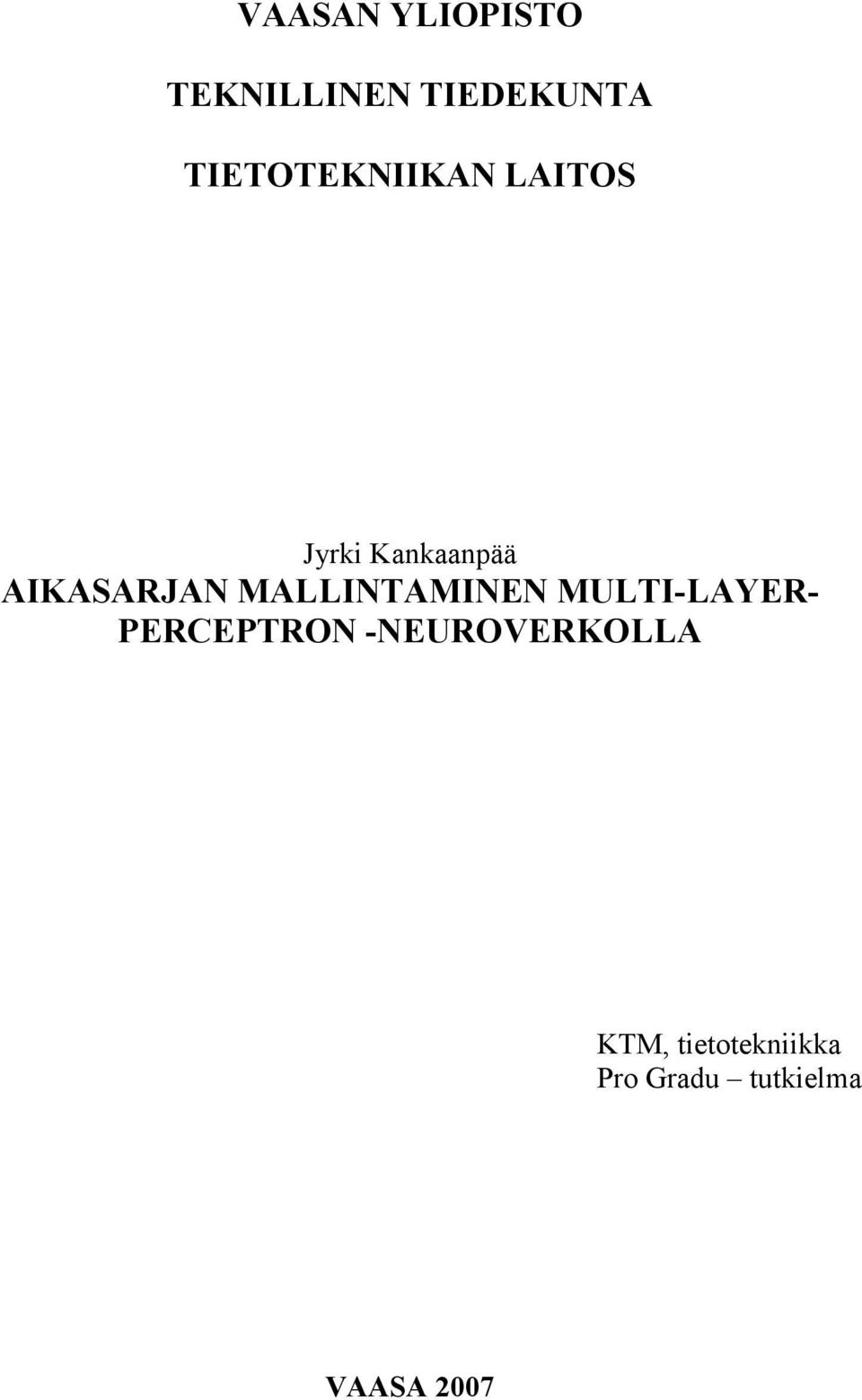 AIKASARJAN MALLINTAMINEN MULTI-LAYER- PERCEPTRON