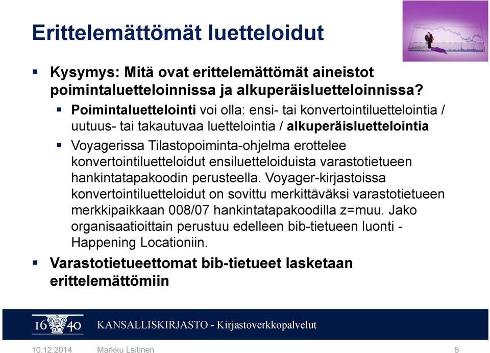 konvertointiluetteloidut ensiluetteloiduista varastotietueen hankintatapakoodin perusteella.