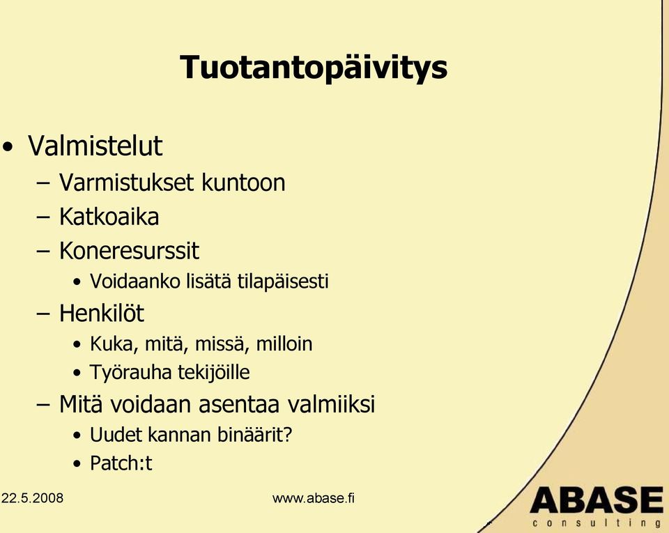 Henkilöt Kuka, mitä, missä, milloin Työrauha tekijöille