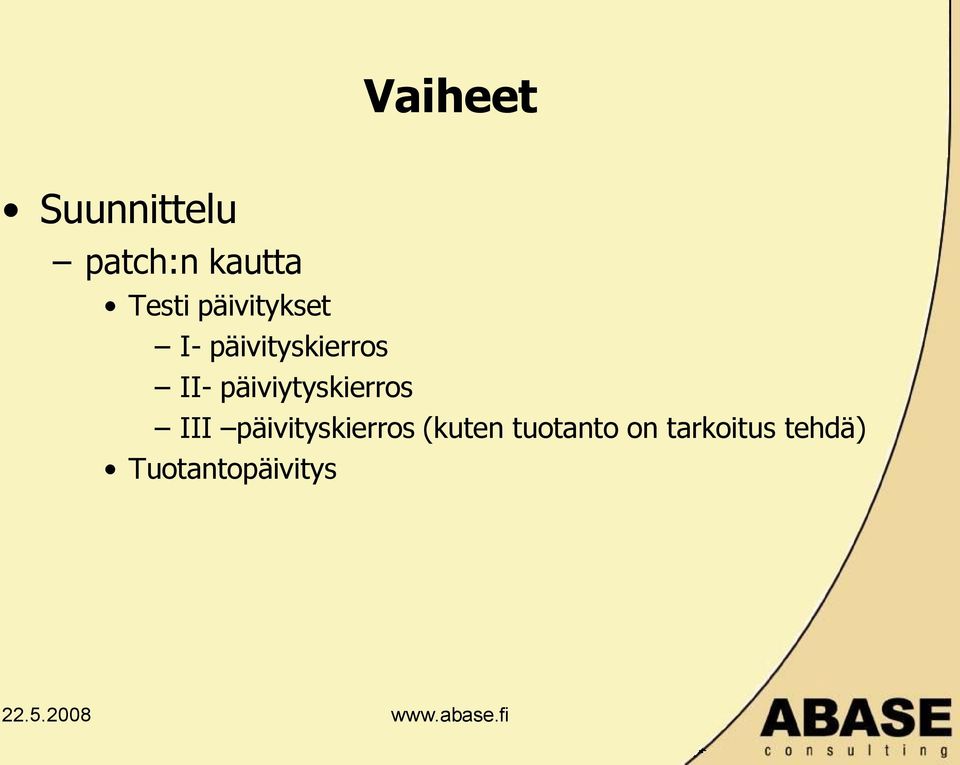 päiviytyskierros III päivityskierros