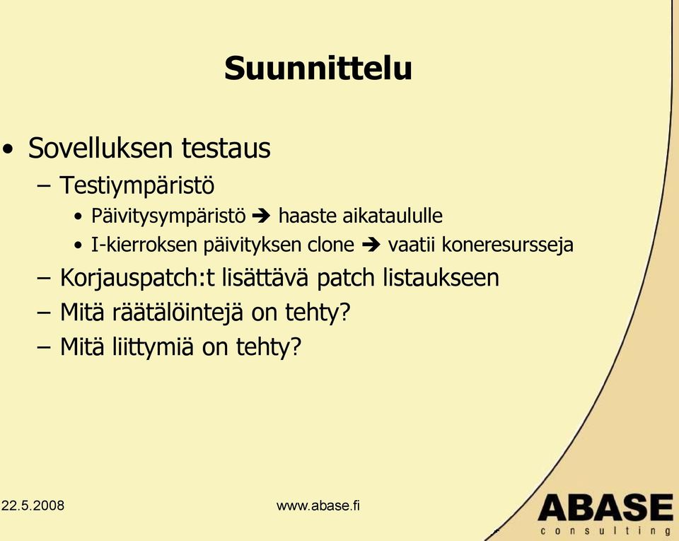 päivityksen clone vaatii koneresursseja Korjauspatch:t